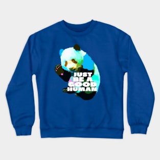 Just Be a Good Human Crewneck Sweatshirt